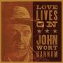 John Hannam Wort - Love Lives On