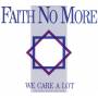 Faith No More - We Care A Lot (Deluxe Band Edition)