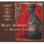 Marc Almond & Michael Cashmore - Gabriel And The Lunatic Lover