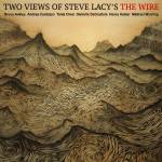 Bruce Ackley & Andrea Centazzo & Tania Chen & Dan - Two Views of Steve Lacys the Wire