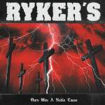 Ryker's - Ours Was A Noble Cause (Ltd.180g Clear LP)