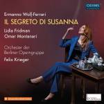 Berliner Operngruppe Orchester / Lidia Fridman / Krie - Wolf-Ferrari: Il segreto di Susanna