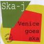 Ska-j - Venice Goes Ska