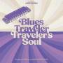 Blues Traveler - Traveler's Soul