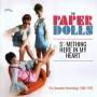 The Paper Dolls - Something Here In My Heart-Complete Recordings