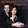 Stephanie Moraly / Romain David - Incandescence (Violinsonaten)