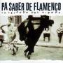 Various - Pa Saber De Flamenco-La Leye