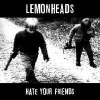 Hate your friends (Remasterd i 2