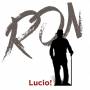 Ron - Lucio