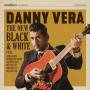 Danny Vera - New Black & White Pt.iii